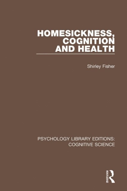 Shirley Fisher - Homesickness, Cognition and Health, E-bok