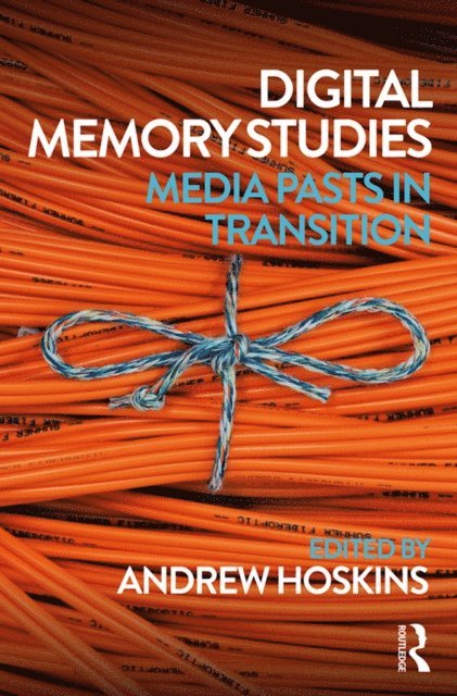 Andrew Hoskins - Digital Memory Studies, E-bok