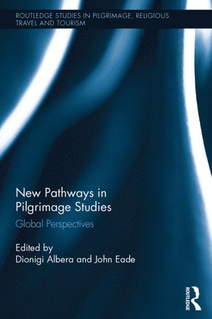 John Eade, Dionigi Albera - New Pathways in Pilgrimage Studies, E-bok