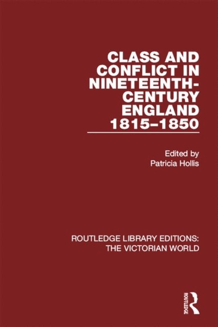 Patricia Hollis - Class and Conflict in Nineteenth-Century England, E-bok