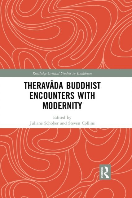 Steven Collins, Juliane Schober - Theravada Buddhist Encounters with Modernity, E-bok