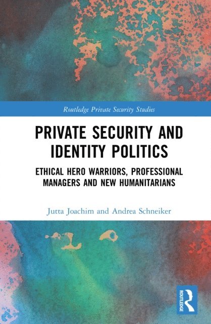 Andrea Schneiker, Jutta Joachim - Private Security and Identity Politics, E-bok