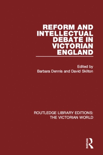 David Skilton, Barbara Dennis - Reform and Intellectual Debate in Victorian England, E-bok