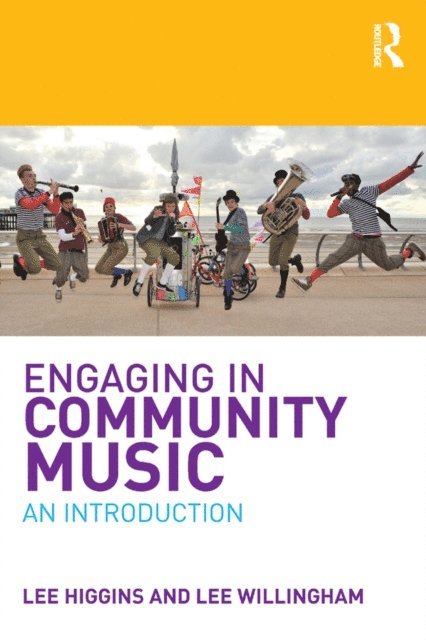 Lee Willingham, Lee Higgins - Engaging in Community Music, E-bok