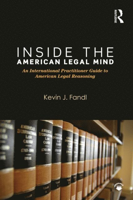 Kevin J. Fandl - Inside the American Legal Mind, E-bok