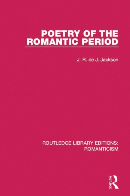 J. R. de J. Jackson - Poetry of the Romantic Period, E-bok
