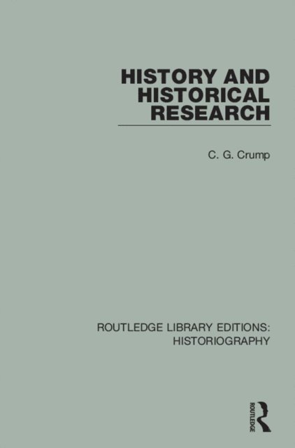C. G. Crump - History and Historical Research, E-bok