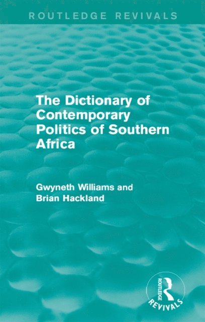 Brian Hackland, Gwyneth Williams - Dictionary of Contemporary Politics of Southern Africa, E-bok