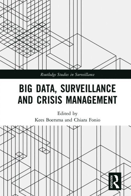 Chiara Fonio, Kees Boersma - Big Data, Surveillance and Crisis Management, E-bok