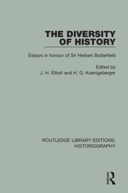 H G Koenigsberger, John Elliott - Diversity of History, E-bok