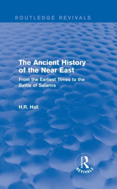 H.R. Hall - Ancient History of the Near East, E-bok