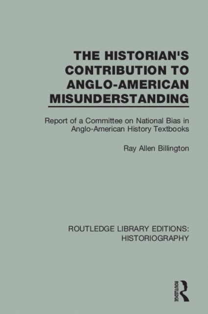 Ray Allen Billington - Historian's Contribution to Anglo-American Misunderstanding, E-bok