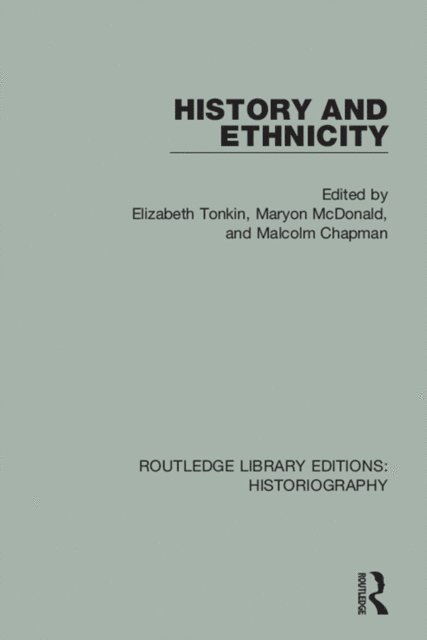 Malcolm Chapman, Maryon McDonald, Elizabeth Tonkin - History and Ethnicity, E-bok