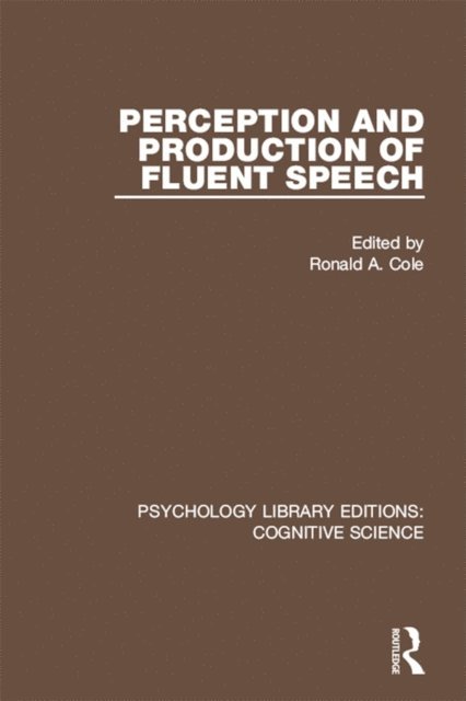 Ronald A. Cole - Perception and Production of Fluent Speech, E-bok
