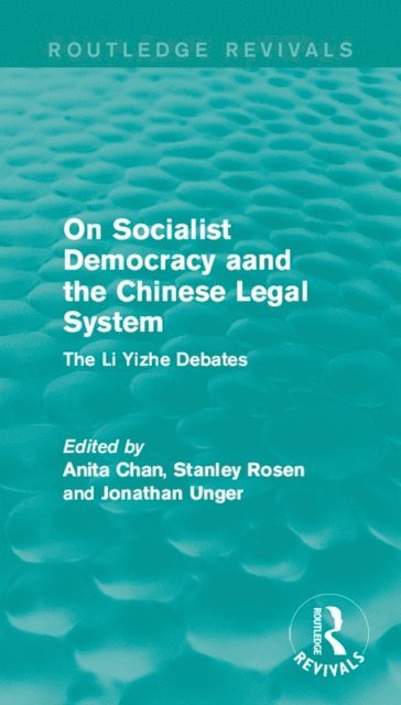 Jonathan Unger, Stanley Rosen, Anita Chan - On Socialist Democracy and the Chinese Legal System, E-bok