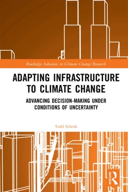 Todd Schenk - Adapting Infrastructure to Climate Change, E-bok