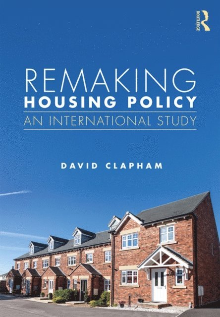 David Clapham - Remaking Housing Policy, E-bok