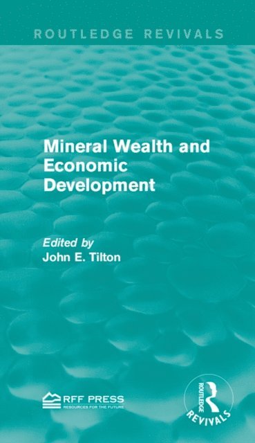 John E. Tilton - Mineral Wealth and Economic Development, E-bok