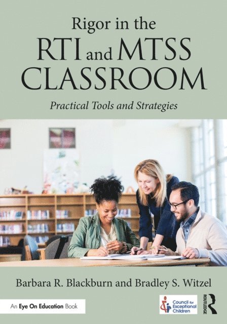 Bradley Steven Witzel, Barbara R. Blackburn - Rigor in the RTI and MTSS Classroom, E-bok