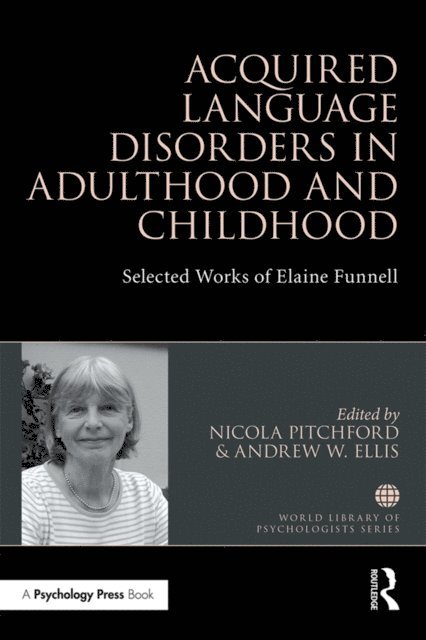 Andrew W Ellis, Nicola Pitchford - Acquired Language Disorders in Adulthood and Childhood, E-bok