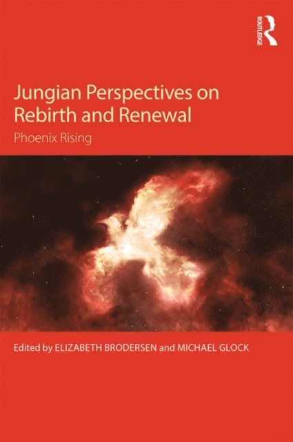 Michael Glock, Elizabeth Brodersen - Jungian Perspectives on Rebirth and Renewal, E-bok