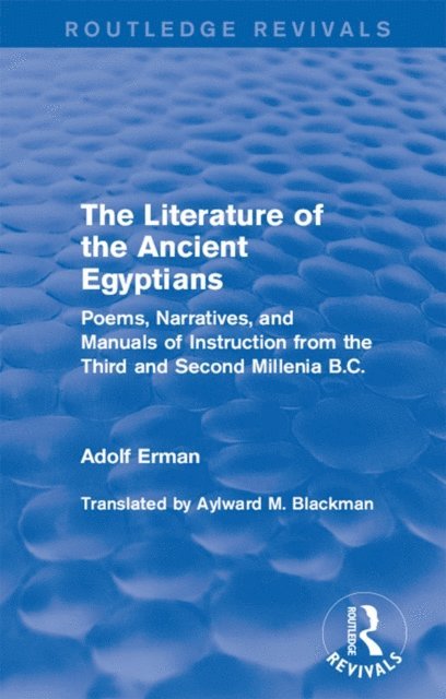 Adolf Erman - Literature of the Ancient Egyptians, E-bok