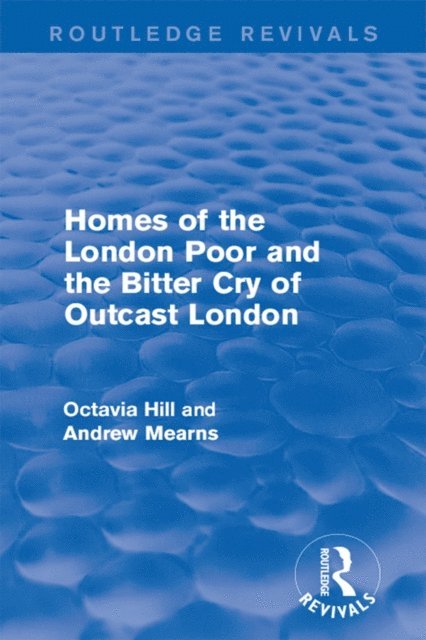 Andrew Mearns, Octavia Hill - Homes of the London Poor and the Bitter Cry of Outcast London, E-bok. Tillgänglighet: Lägg i varukorg