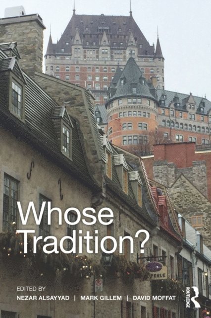 David Moffat, Mark Gillem, Nezar AlSayyad - Whose Tradition?, E-bok