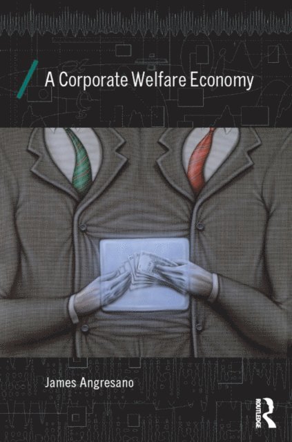 James Angresano - Corporate Welfare Economy, E-bok