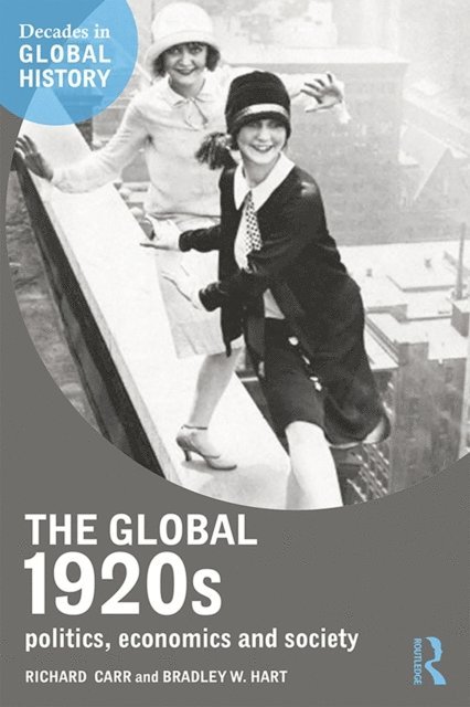 Bradley W. Hart, Richard Carr - Global 1920s, E-bok