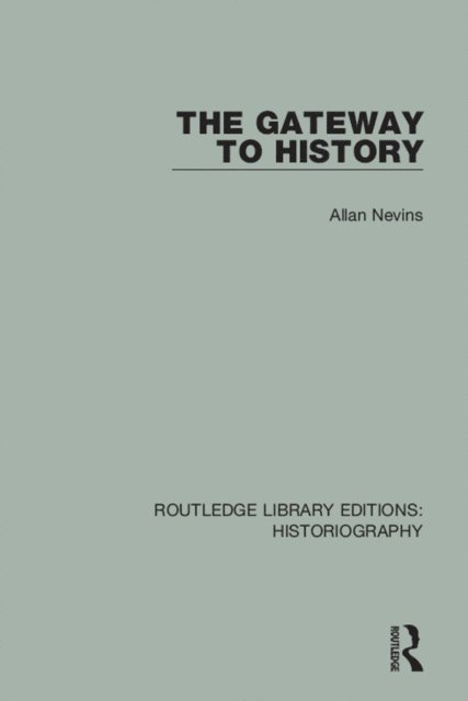 Allan Nevins - Gateway to History, E-bok