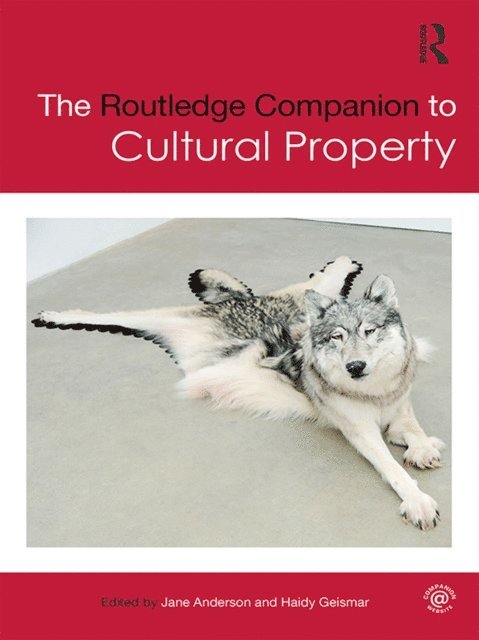 Haidy Geismar, Jane Anderson - Routledge Companion to Cultural Property, E-bok