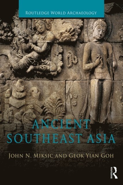 Goh Geok Yian, John Norman Miksic - Ancient Southeast Asia, E-bok