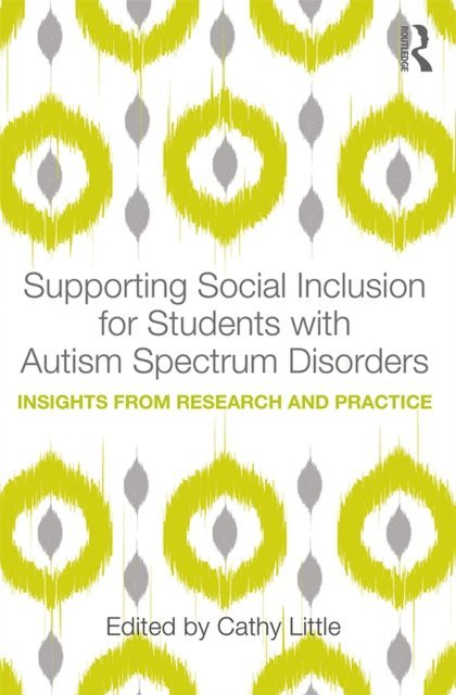 Cathy Little - Supporting Social Inclusion for Students with Autism Spectrum Disorders, E-bok