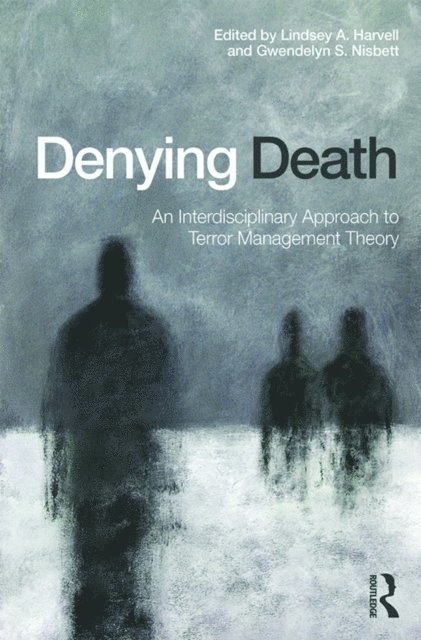 Gwendelyn S. Nisbett, Lindsey A. Harvell - Denying Death, E-bok