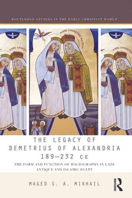 Maged Mikhail - Legacy of Demetrius of Alexandria 189-232 CE, E-bok