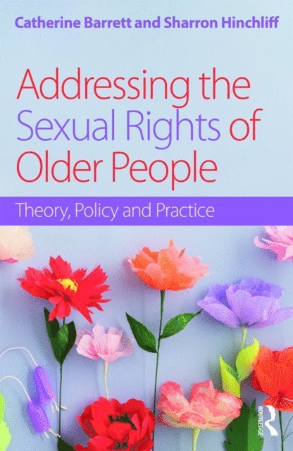 Sharron Hinchliff, Catherine Barrett - Addressing the Sexual Rights of Older People, E-bok. Tillgänglighet: Lägg i varukorg