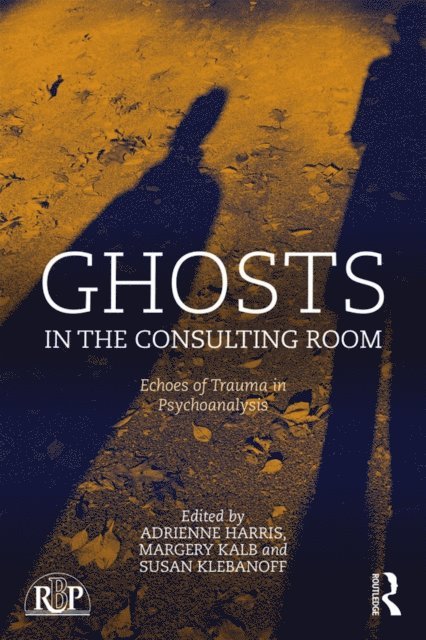 Susan Klebanoff, Margery Kalb, Adrienne Harris - Ghosts in the Consulting Room, E-bok