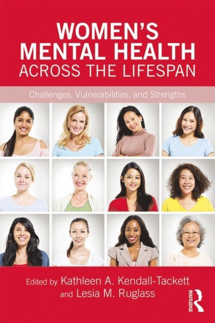 Lesia M. Ruglass, Kathleen A. Kendall-Tackett - Women's Mental Health Across the Lifespan, E-bok