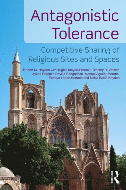 Milica Bakic-Hayden, Enrique Lopez-Hurtado, Manuel Aguilar-Moreno, Devika Rangachari, Timothy D. Walker, Tugba Tanyeri-Erdemir, Aykan Erdemir, Robert M. Hayden - Antagonistic Tolerance, E-bok