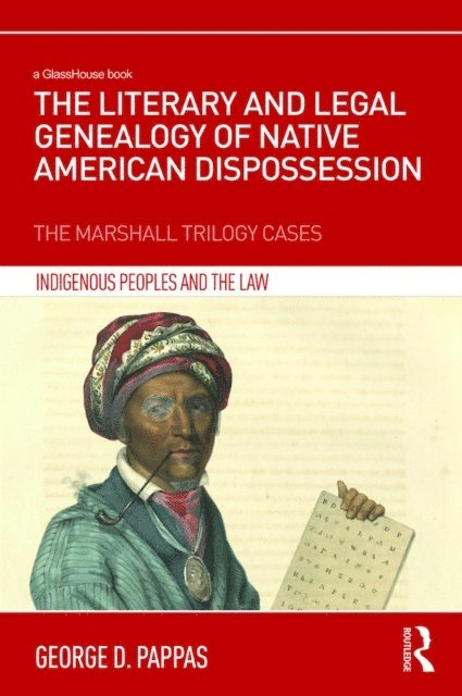 George Pappas - Literary and Legal Genealogy of Native American Dispossession, E-bok