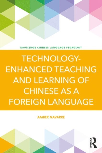 Amber Navarre - Technology-Enhanced Teaching and Learning of Chinese as a Foreign Language, E-bok