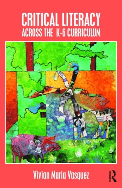 Vivian Maria Vasquez - Critical Literacy Across the K-6 Curriculum, E-bok