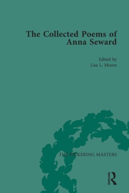 Lisa Moore - Collected Poems of Anna Seward Volume 1, E-bok