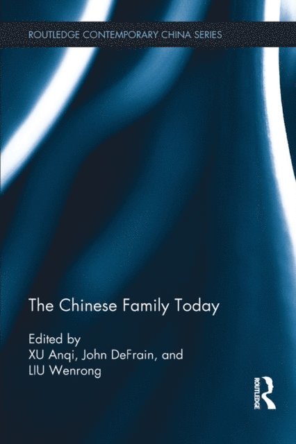 Wenrong LIU, John DeFrain, Anqi XU - Chinese Family Today, E-bok