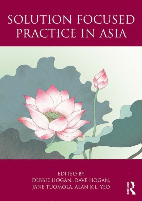 Alan Yeo, Jane Tuomola, Dave Hogan, Debbie Hogan - Solution Focused Practice in Asia, E-bok