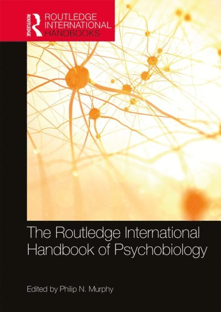 Philip N. Murphy - Routledge International Handbook of Psychobiology, E-bok