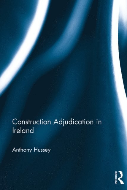 Anthony Hussey - Construction Adjudication in Ireland, E-bok. Tillgänglighet: Lägg i varukorg