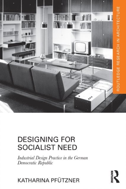 Katharina Pfutzner - Designing for Socialist Need, E-bok
