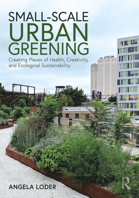 Angela Loder - Small-Scale Urban Greening, E-bok. Tillgänglighet: Lägg i varukorg
